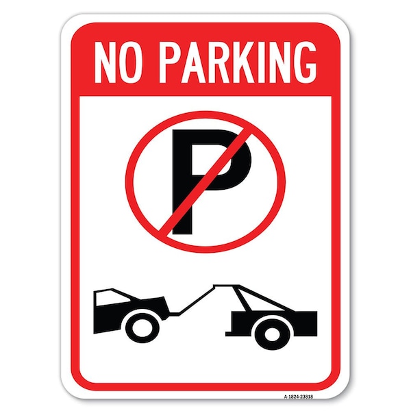 Signmission No Parking No Parking & Tow Truck Heavy-Gauge Alum Rust Proof Parking Sign, 18" x 24", A-1824-23818 A-1824-23818 - main